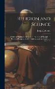 Religion and Science: A Series of Sunday Lectures On the Relation of Natural and Revealed Religion, Or the Truths Revealed in Nature and Scr