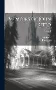 Memoirs Of John Kitto, Volume 1