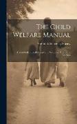 The Child Welfare Manual: A Handbook of Child Nature and Nuture for Parents and Teachers