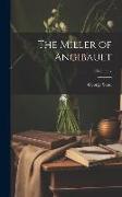The Miller of Angibault, Volume 7