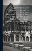 Sermo Graecus Quo Senatus Populusque Romanus Magistratusque Populi Romani Usque Ad Tiberii Caesaris Aetatem in Scriptis Publicis Usi Sunt Examinatur