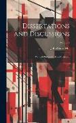 Dissertations and Discussions: Political, Philosophical and Historical, Volume 4