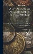 A Catalogue Of English Coins In The British Museum: Anglo-saxon Series, Volume 1