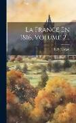 La France En 1816, Volume 2