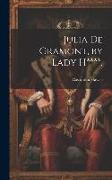 Julia De Gramont, by Lady H****