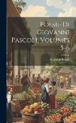 Poesie Di Giovanni Pascoli, Volumes 5-6