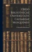 Ordo Bibliothecae Universitatis Caesareae Mosquensis