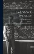 Lärobok I Sveriges: Norges Och Danmarks Historia, För Skolans Högre Klasser