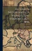 Algemeen Nederlandsch Werklieden-verbond, 1871-1896