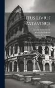 Titus Livius Patavinus: Historiarum Ab Urbe Condita: Praef