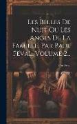 Les Belles De Nuit Ou Les Anges De La Famille, Par Paul Féval, Volume 2