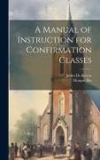 A Manual of Instruction for Confirmation Classes