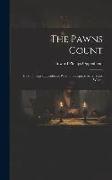 The Pawns Count: By E. Phillips Oppenheim, Wuth Frontispiece by G. Vaux Wilson