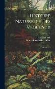 Histoire Naturelle Des Végétaux: Phanérogames, Volume 13