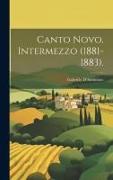 Canto Novo, Intermezzo (1881-1883)