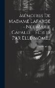 Mémoires De Madame Lafarge - Née Marie Capalle - Écrits Par Elle-môme