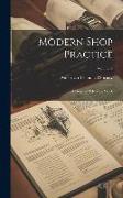 Modern Shop Practice: A General Reference Work, Volume 4