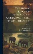 The Animal Kingdom Arranged in Conformity With Its Organization, Volume 1