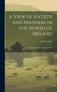 A View of Society and Manners in the North of Ireland: In the Summer and Autumn of 1812