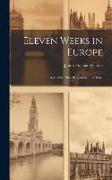 Eleven Weeks in Europe: And What May Be Seen in That Time
