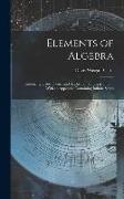 Elements of Algebra: Embracing ... the Theory and Application of Logarithms ... With an Appendix Containing Infinite Series