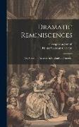 Dramatic Reminiscences: Or, Actors and Actresses in England and America