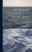 Sir Wilfrid Laurier and the Liberal Party: A Political History, Volume 2