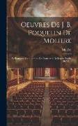 Oeuvres De J. B. Poquelin De Moliere: Le Bourgeois Gentilhomme. Les Fourberies De Scapin. Psyché (302 P.)