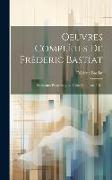 Oeuvres Complètes De Fréderic Bastiat: Sophismes Économiques. Petits Pamphlets, I-ii