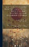 Miscellaneous Remains From the Commonplace Book of Richard Whately, D.D., Late Archbishop of Dublin: Being a Collection of Notes and Essays Made Durin