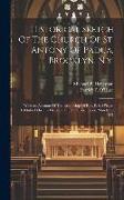 Historical Sketch Of The Church Of St. Antony Of Padua, Brooklyn, N.y.: With An Account Of The Rectorship Of Rev. P. F. O'hare, Published On The Occas