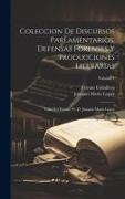 Coleccion De Discursos Parlamentarios, Defensas Forenses Y Producciones Literarias: Vida Del Excmo. Sr. D. Joaquin Maria Lopez, Volume 7