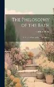 The Philosophy of the Bath: Or, Air and Water in Health and Disease