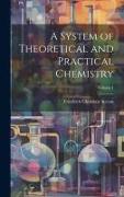 A System of Theoretical and Practical Chemistry, Volume 1