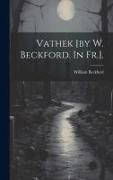Vathek [by W. Beckford. In Fr.]