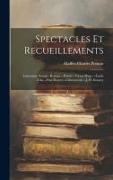 Spectacles Et Recueillements: Littérature Sociale: Roman.--Poésie.--Victor Hugo.--Émile Zola.--Paul Bouret.--Clémenceau.--J.-H. Rosney