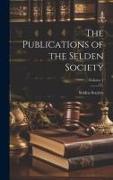 The Publications of the Selden Society, Volume 1