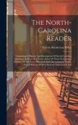 The North-carolina Reader: Containing A History And Description Of North-carolina, Selections In Prose And Verse, Many Of Them By Eminent Citizen
