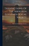 Transactions Of The Aberdeen Ecclesiological Society, Volume 4