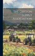 The Cotton Supply Association: Its Origin and Progress