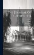 The Journal Of George Fox, Volume 1