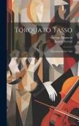 Torquato Tasso: Melodramma In 3 Atti