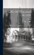 Life of William Allen: With Selections From His Correspondence. in Three Volumes, Volume 3