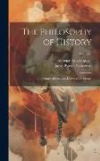 The Philosophy of History: In a Course of Lectures, Delivered at Vienna, Volume 2