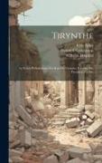 Tirynthe: Le Palais Préhistorique Des Rois De Tirynthe, Résultat Des Dernières Fouilles