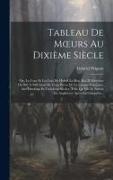 Tableau De Moeurs Au Dixième Siècle: Ou, La Cour Et Les Lois De Howel-Le-Bon, Roi D'Aberfraw De 907 À 948, Suivi De Cinq Pièces De La Langue Française