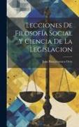 Lecciones De Filosofía Social Y Ciencia De La Legislacion