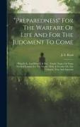 "preparedness" For The Warfare Of Life And For The Judgment To Come: What It Is, And What It Is Not: Timely Topics Or Some Needed Lessons For The Save