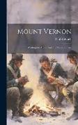 Mount Vernon: Washington's Home And The Nation's Shrine