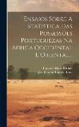 Ensaios Sobre A Statistica Das Possessões Portuguezas Na Africa Occidental E Oriental